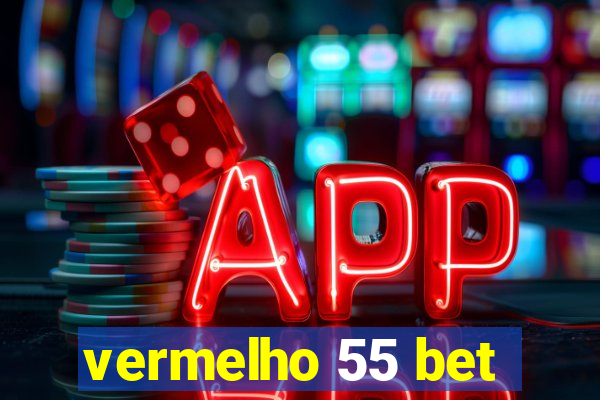 vermelho 55 bet